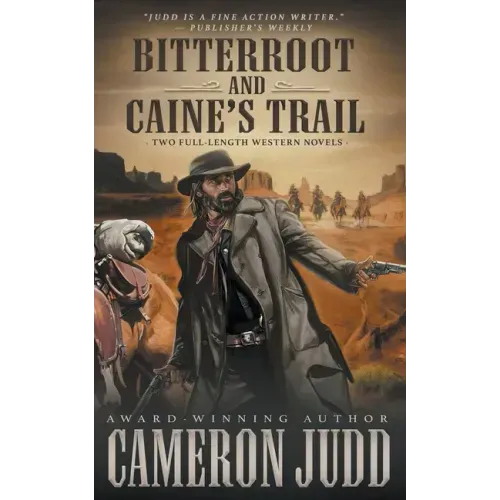 Bitterroot and Caine's Trail: Two Full-Length Western Novels