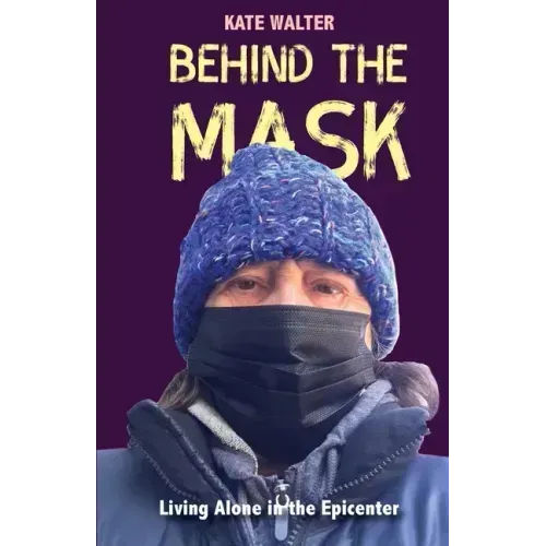 Behind the Mask: Living Alone in the Epicenter