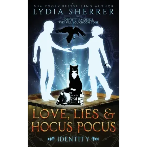 Love, Lies, and Hocus Pocus Identity