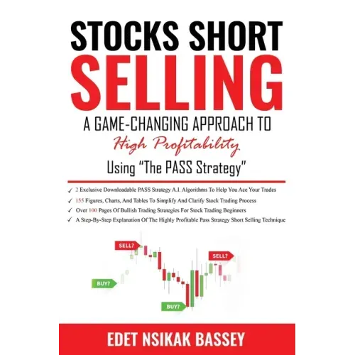 Stocks Short Selling: A Game Changing Approach to High Profitability Using the PASS Strategy