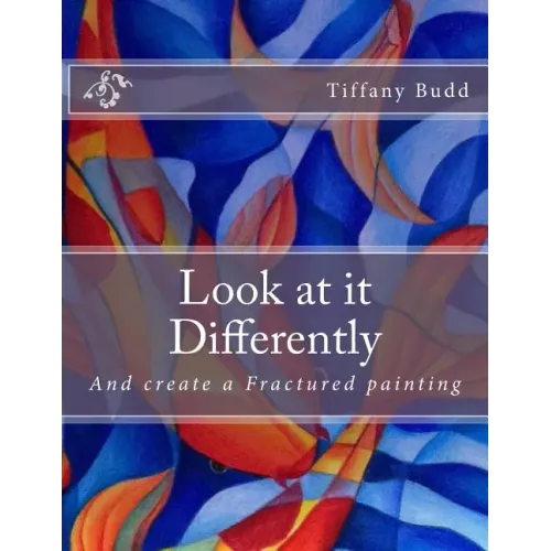 Look at it Differently: And create a Fractured painting