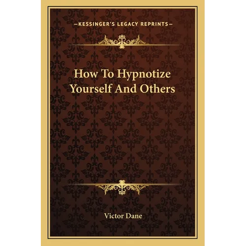 How To Hypnotize Yourself And Others