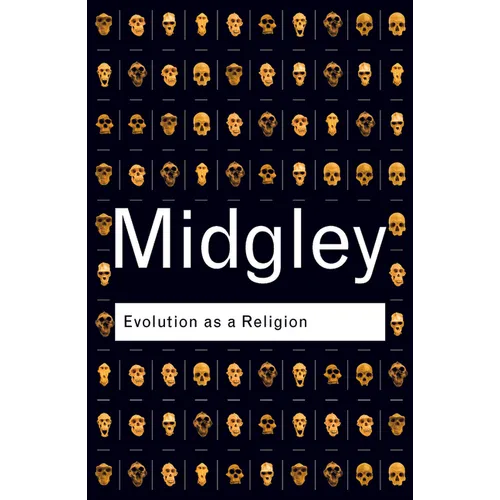 Evolution as a Religion: Strange Hopes and Stranger Fears