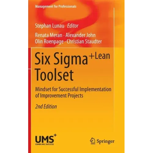 Six Sigma+lean Toolset: Mindset for Successful Implementation of Improvement Projects