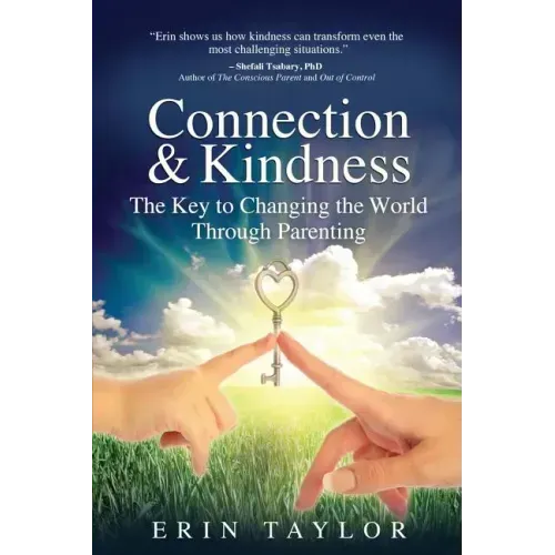 Connection & Kindness: The Key to Changing the World Through Parenting