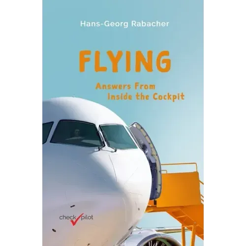 Flying: Answers From Inside the Cockpit