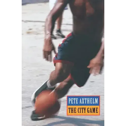 The City Game: Basketball from the Garden to the Playgrounds