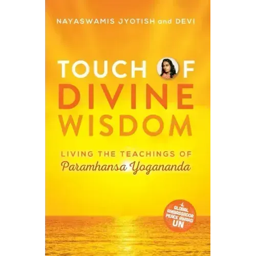 Touch of Divine Wisdom: Living the Teachings of Paramhansa Yogananda