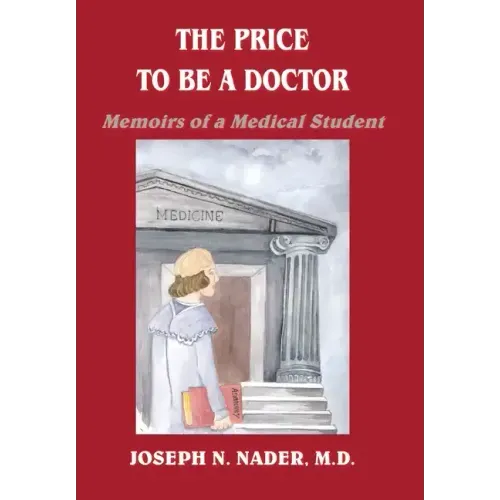 The Price to Be a Doctor: Memoirs of a Medical Student