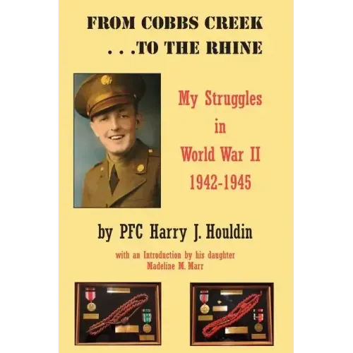 From Cobbs Creek to the Rhine: My Struggle in World War II 1942-1945