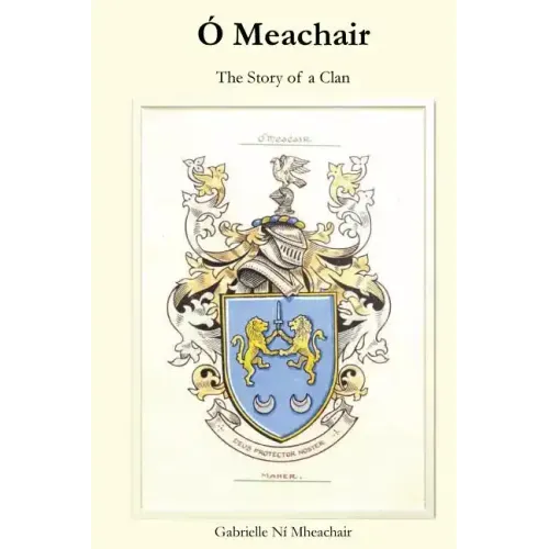 Ó Meachair: The Story of a Clan