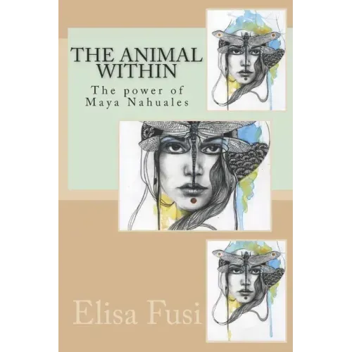 The animal within: The power of Maya Nahuales