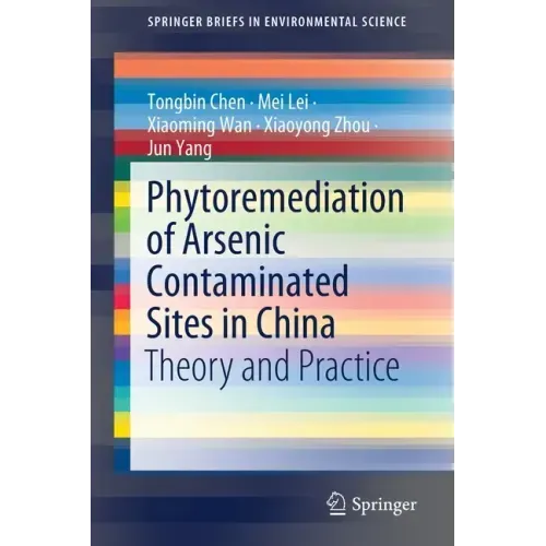 Phytoremediation of Arsenic Contaminated Sites in China: Theory and Practice