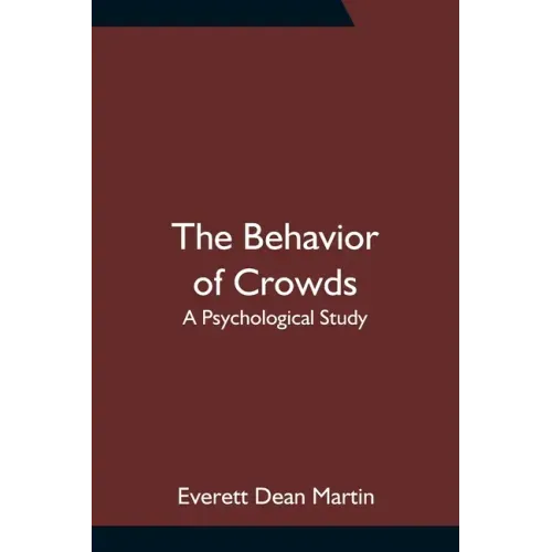 The Behavior of Crowds: A Psychological Study