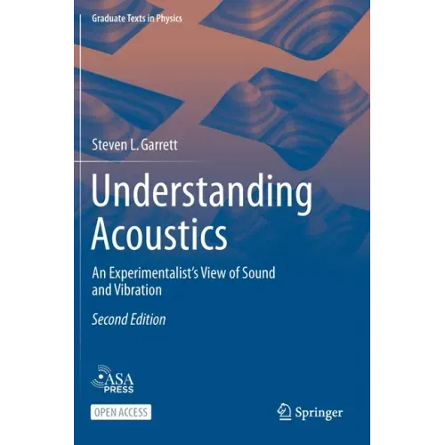 Understanding Acoustics: An Experimentalist's View of Sound and Vibration