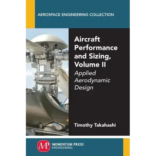 Aircraft Performance and Sizing, Volume II: Applied Aerodynamic Design
