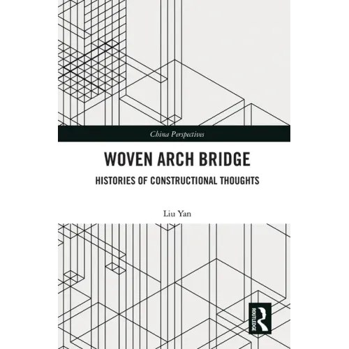 Woven Arch Bridge: Histories of Constructional Thoughts