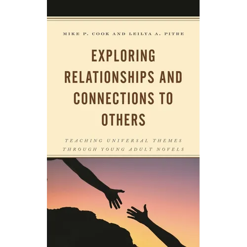 Exploring Relationships and Connections to Others: Teaching Universal Themes Through Young Adult Novels