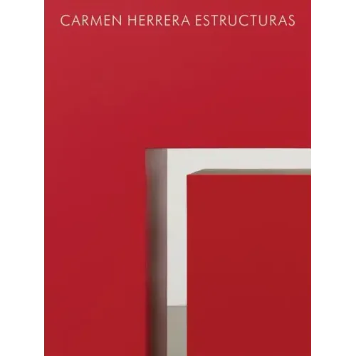 Carmen Herrera: Estructuras