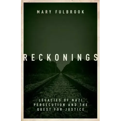 Reckonings: Legacies of Nazi Persecution