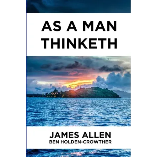 As A Man Thinketh