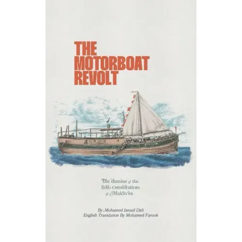 The Motorboat Revolt: The Demise of the First Constitution of Maldives