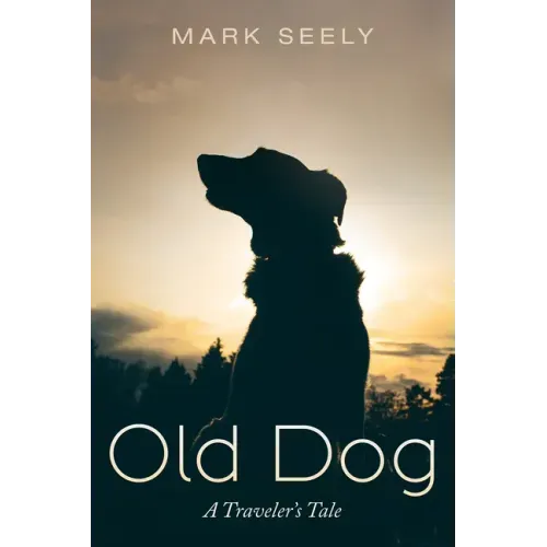 Old Dog: A Traveler's Tale