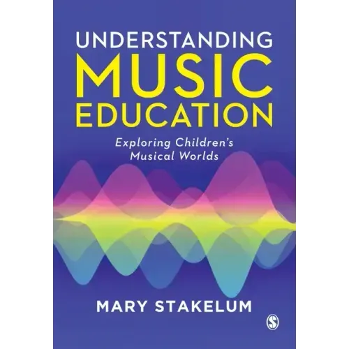 Understanding Music Education: Exploring Children's Musical Worlds