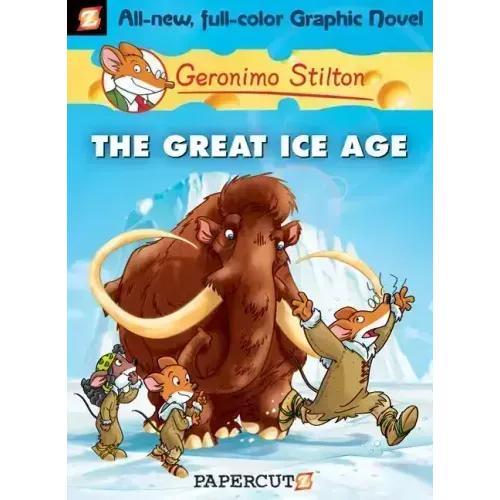 Geronimo Stilton Graphic Novels #5: The Great Ice Age