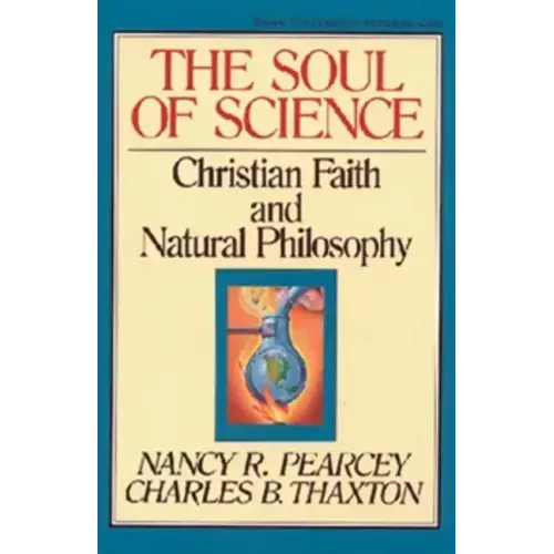 The Soul of Science: Christian Faith and Natural Philosophy Volume 16