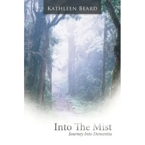 Into the Mist: Journey Into Dementia