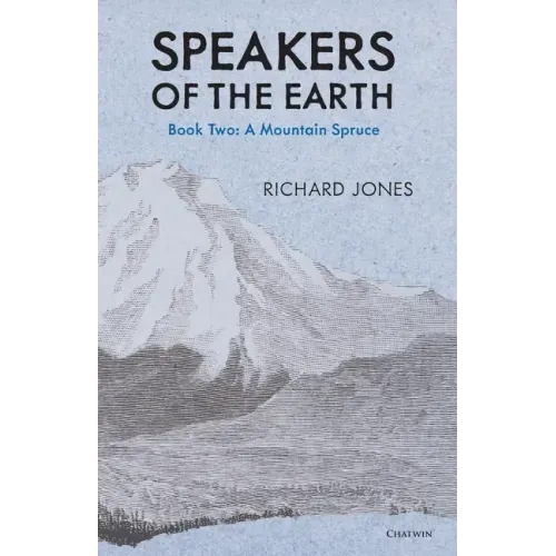 The Mountain Spruce (Speakers of the Earth, Volume 2)
