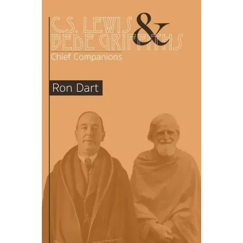 C.S. Lewis & Bede Griffiths: Chief Companions