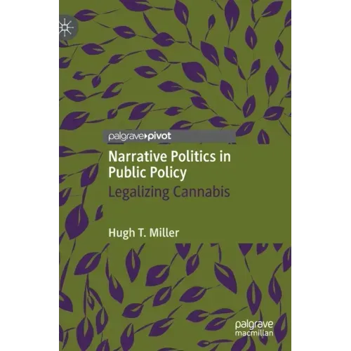 Narrative Politics in Public Policy: Legalizing Cannabis