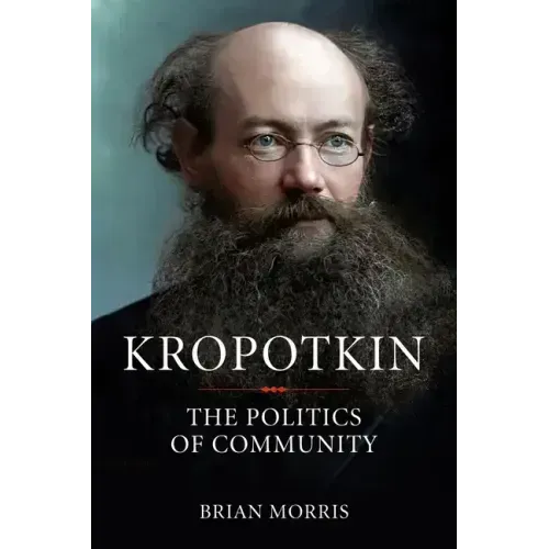 Kropotkin: The Politics of Community