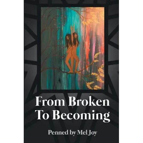 From Broken to Becoming: Tell your story. This is where the healiing begins.