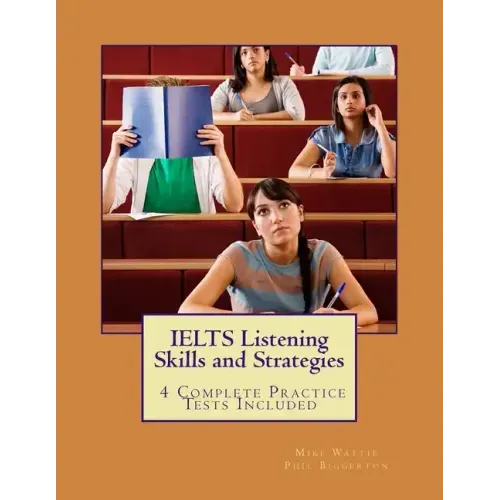 IELTS Listening Skills and Strategies: 4 Complete Practice Tests Included
