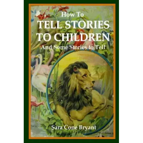 How to Tell Stories to Children and Some Stories to Tell