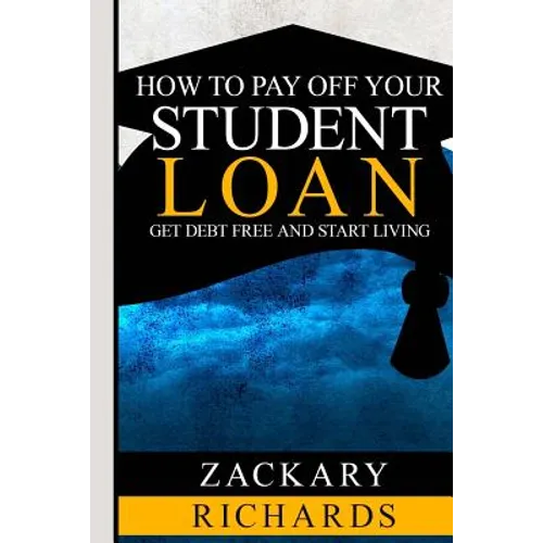 How to Payoff Your Student Loan