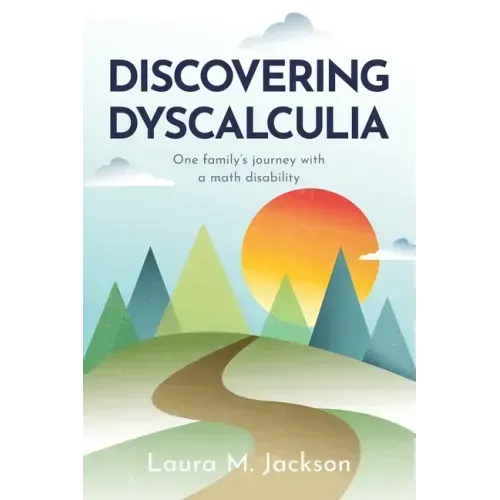 Discovering Dyscalculia: One family's journey with a math disability