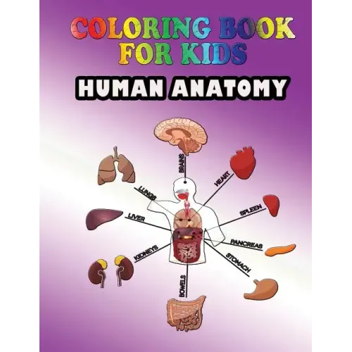Coloring Book for Kids: Human Anatomy: Kids Coloring Book