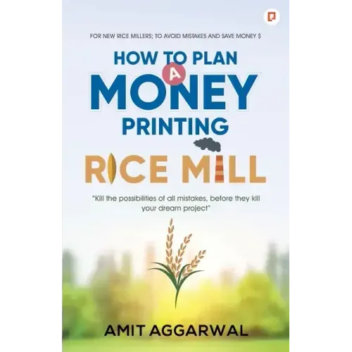 How to Plan A Money Printing Rice Mill