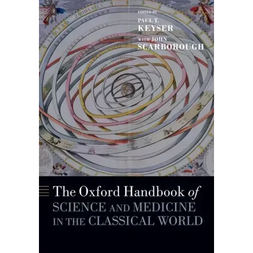 The Oxford Handbook of Science and Medicine in the Classical World