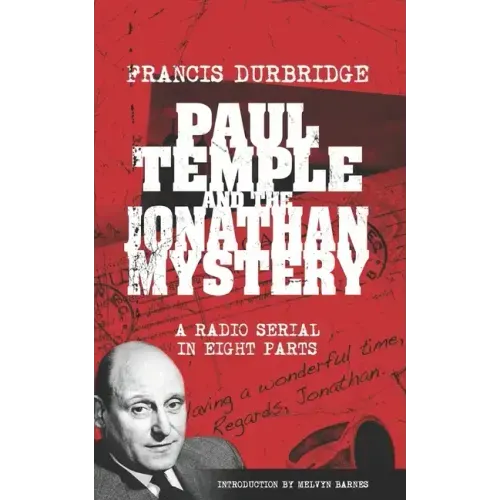 Paul Temple and the Jonathan Mystery (Scripts of the eight part radio serial)