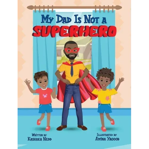 My Dad Is Not a Superhero