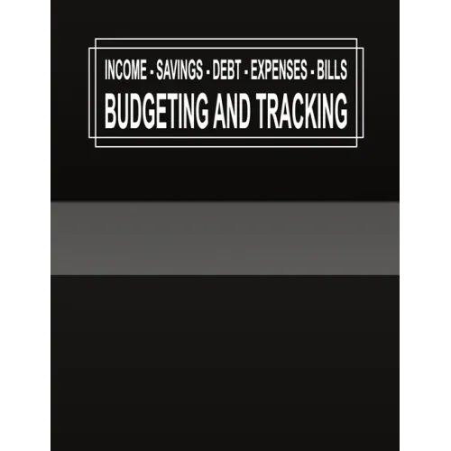 Budgeting and Tracking: Budget and Track your Income Savings Debt Expenses Bills