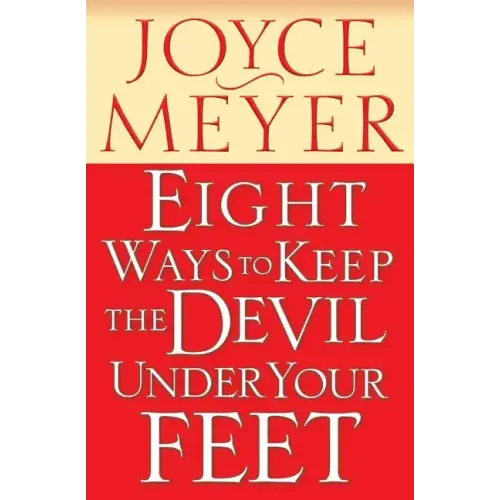 Eight Ways to Keep the Devil Under Your Feet