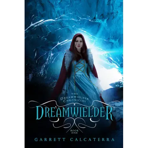 Dreamwielder: The Dreamwielder Chronicles - Book One
