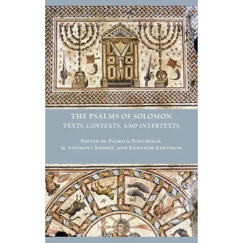 The Psalms of Solomon: Texts, Contexts, and Intertexts