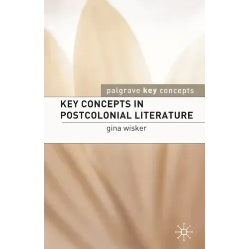 Key Concepts in Postcolonial Literature